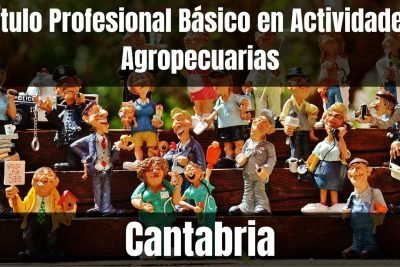 Aprende el Título Profesional Básico en Actividades Agropecuarias de Cantabria