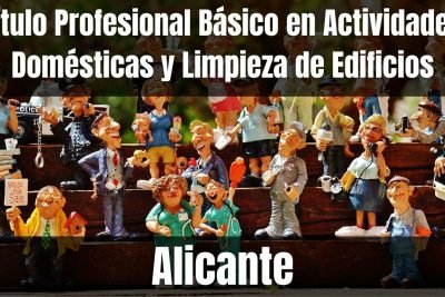 Aprende el Título Profesional Básico en Actividades Domésticas y Limpieza de Edificios de Alicante