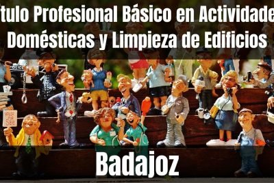 Aprende el Título Profesional Básico en Actividades Domésticas y Limpieza de Edificios de Badajoz