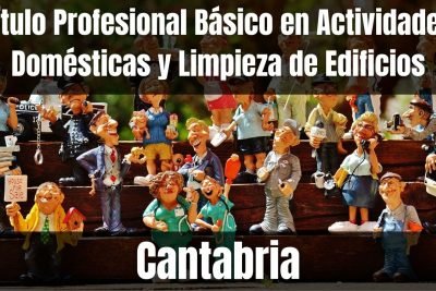 Aprende el Título Profesional Básico en Actividades Domésticas y Limpieza de Edificios de Cantabria