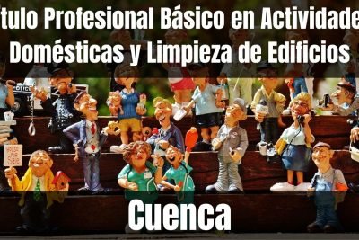 Aprende el Título Profesional Básico en Actividades Domésticas y Limpieza de Edificios de Cuenca