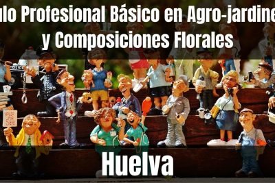 Aprende el Título Profesional Básico en Agro-jardinería y Composiciones Florales de Huelva