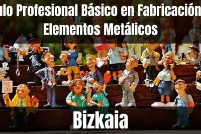 Aprende el Título Profesional Básico en Fabricación de Elementos Metálicos de Bizkaia