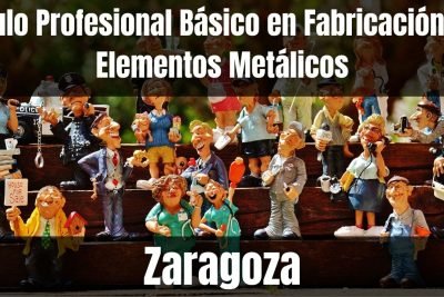 Aprende el Título Profesional Básico en Fabricación de Elementos Metálicos de Zaragoza