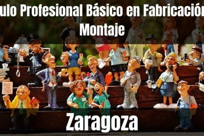 Aprende el Título Profesional Básico en Fabricación y Montaje de Zaragoza