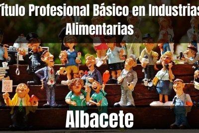 Aprende el Título Profesional Básico en Industrias Alimentarias de Albacete