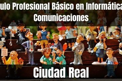 Aprende el Título Profesional Básico en Informática y Comunicaciones de Ciudad Real