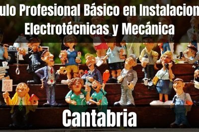 Aprende el Título Profesional Básico en Instalaciones Electrotécnicas y Mecánica de Cantabria