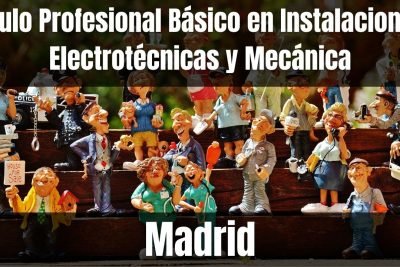 Aprende el Título Profesional Básico en Instalaciones Electrotécnicas y Mecánica de Madrid