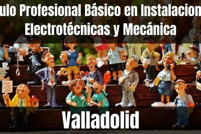 Aprende el Título Profesional Básico en Instalaciones Electrotécnicas y Mecánica de Valladolid