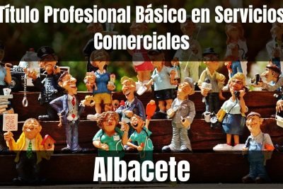 Aprende el Título Profesional Básico en Servicios Comerciales de Albacete