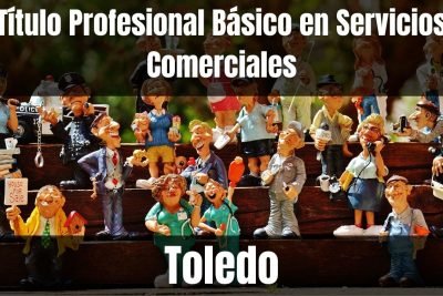 Aprende el Título Profesional Básico en Servicios Comerciales de Toledo