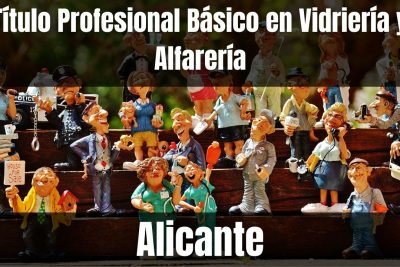 Aprende el Título Profesional Básico en Vidriería y Alfarería de Alicante